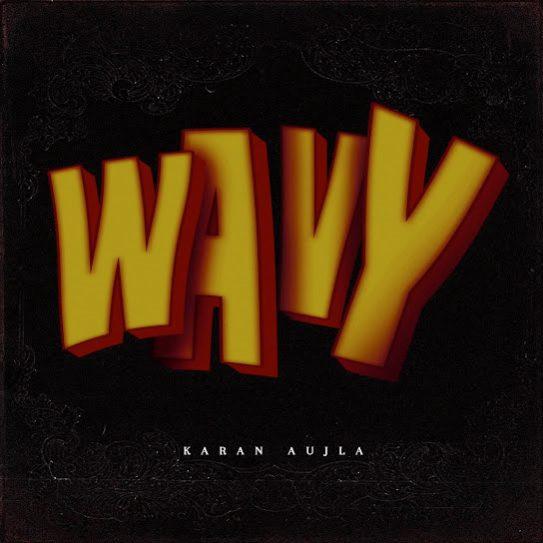 Wavy Karan Aujla Mp3 Song Download Djjohal